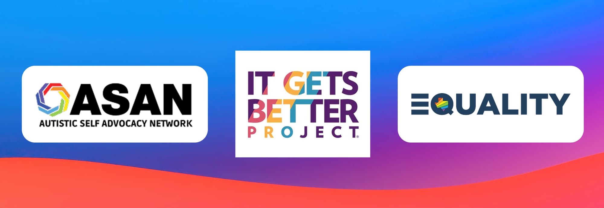 Logo for Autistic Self Advocacy Network, It Gets Better Project, and Equality Texas on a blue background.