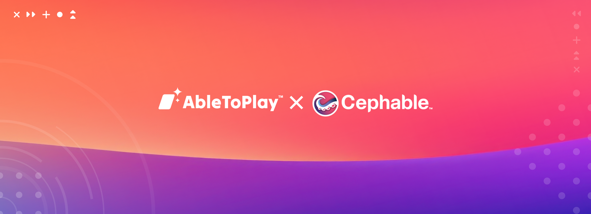Graphical banner featuring AbleToPlay and Cephable logos.